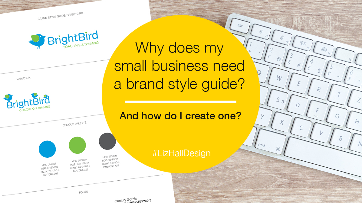 Why does my small business need a brand style guide - Liz Hall Design, logo designer, graphic designer