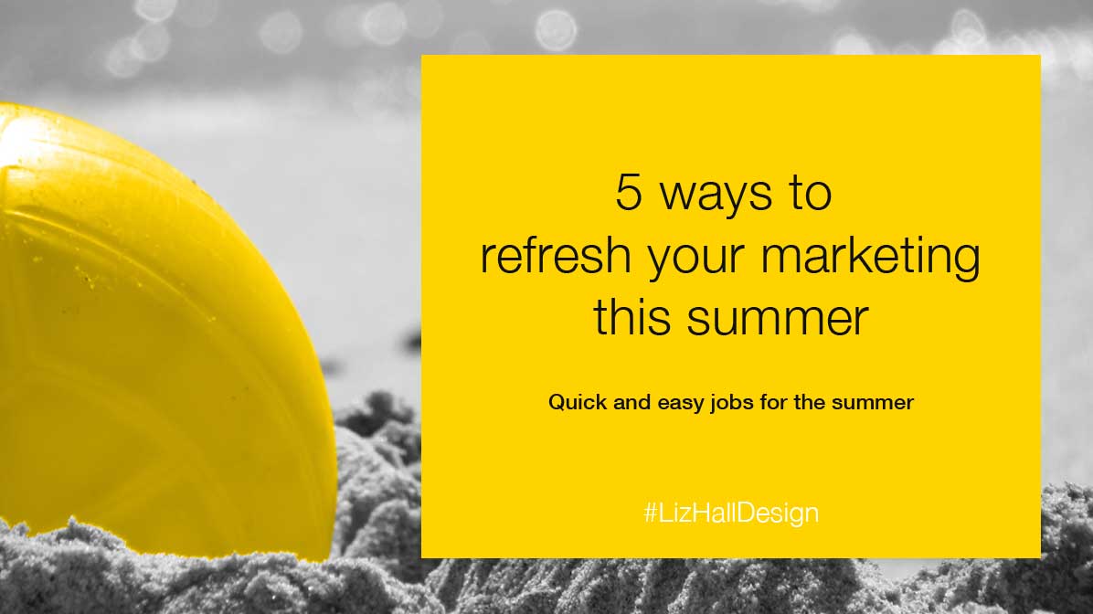 Refresh your marketing this summer