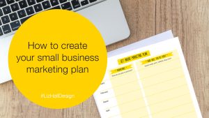How to create your small business marketing plan – Liz Hall Design ...