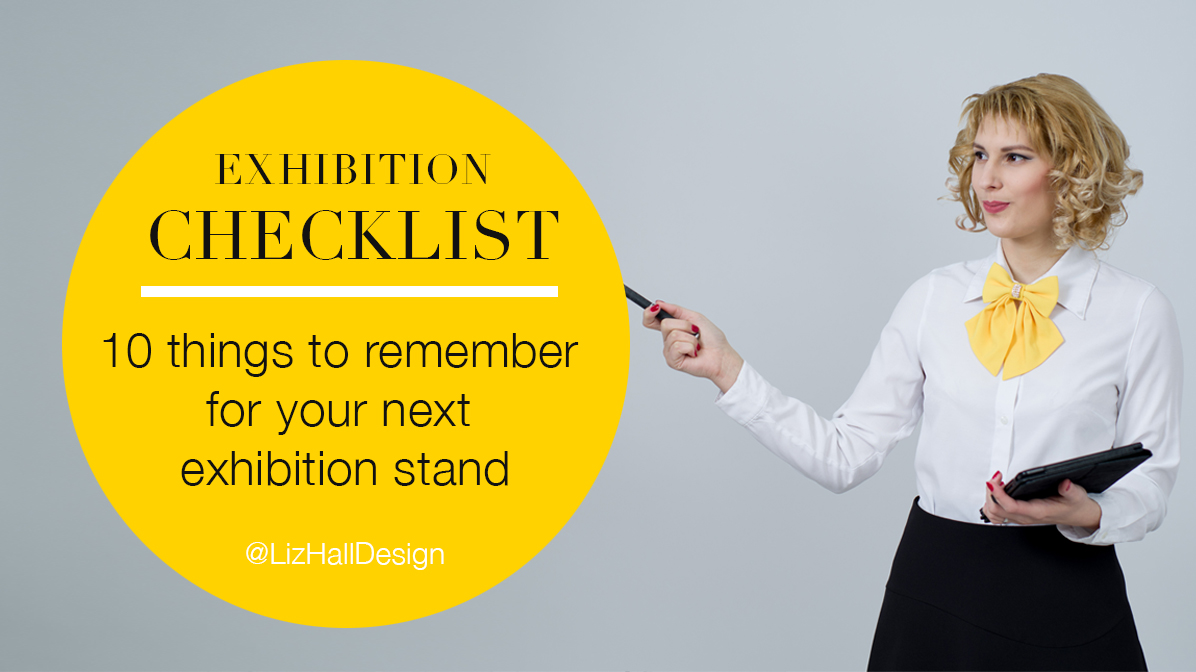 Liz Hall Design - exhibition checklist - 10 things to remember for your next exhibition stand