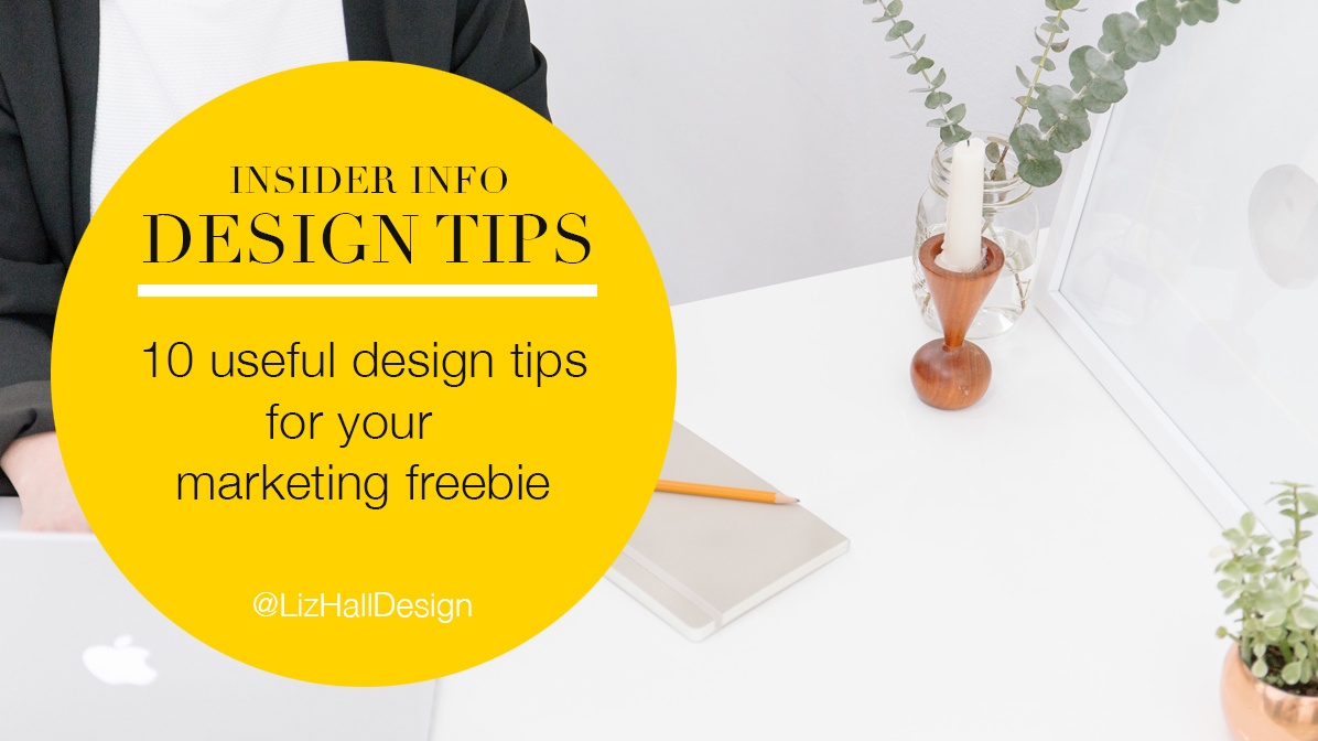design tips for your marketing freebie - Liz Hall Design, logo design, graphic design, Bradford