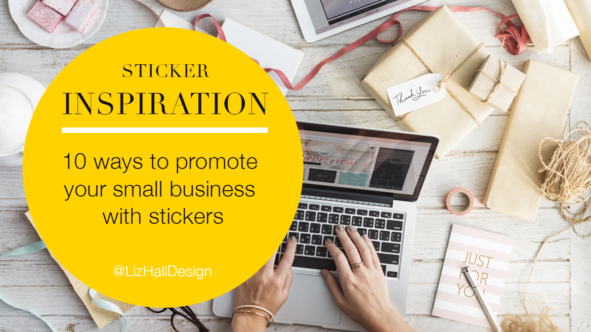 promote your small business with stickers - Liz Hall Design - logo design, graphic design. Bradford