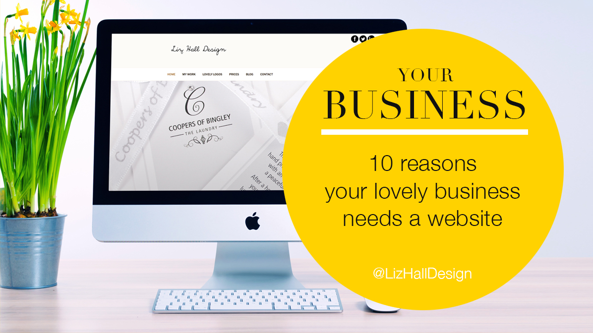Liz Hall Design blog - why your small business needs a website